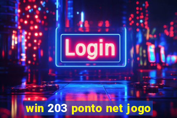 win 203 ponto net jogo